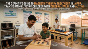 The Definitive Guide to Magnetic Therapy Treatment in Jaipur: Transforming Lives of Children with Cerebral Palsy and Autism
