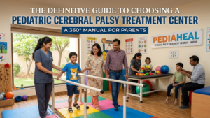 The Definitive Guide to Choosing a Pediatric Cerebral Palsy Treatment Center: A 360° Manual for Parents