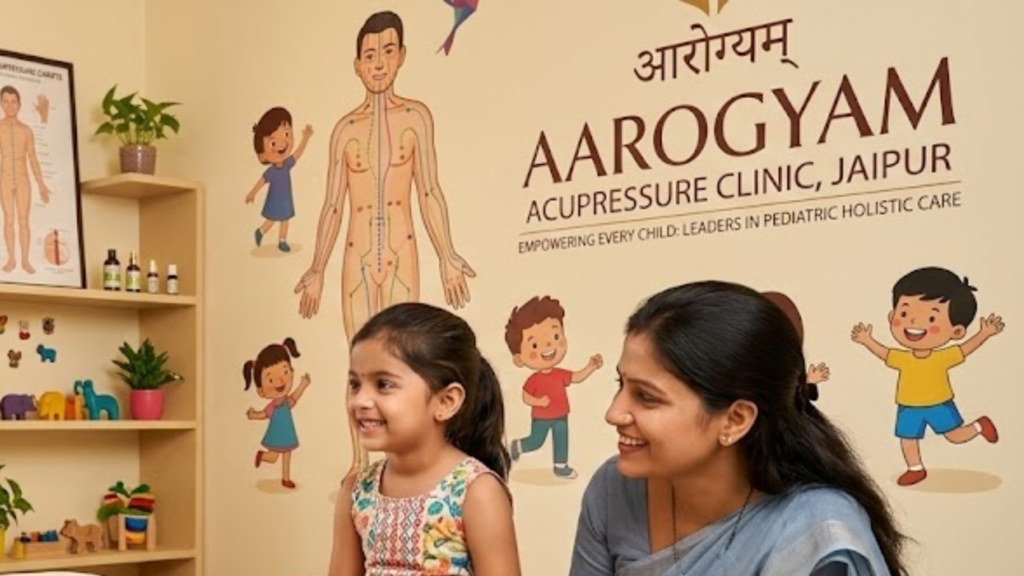 Empowering Every Child: Why Aarogyam Acupressure Clinic is the Leader in Pediatric Holistic Care